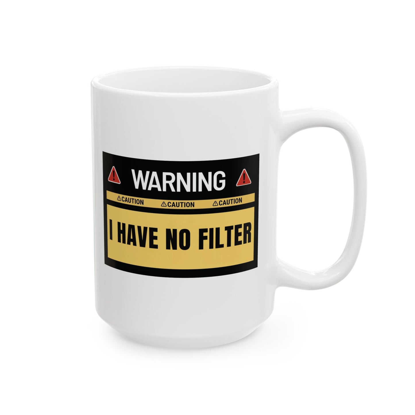 Funny Coffee Mug – "I Have No Filter" | Sarcastic Gift for Coffee Lovers