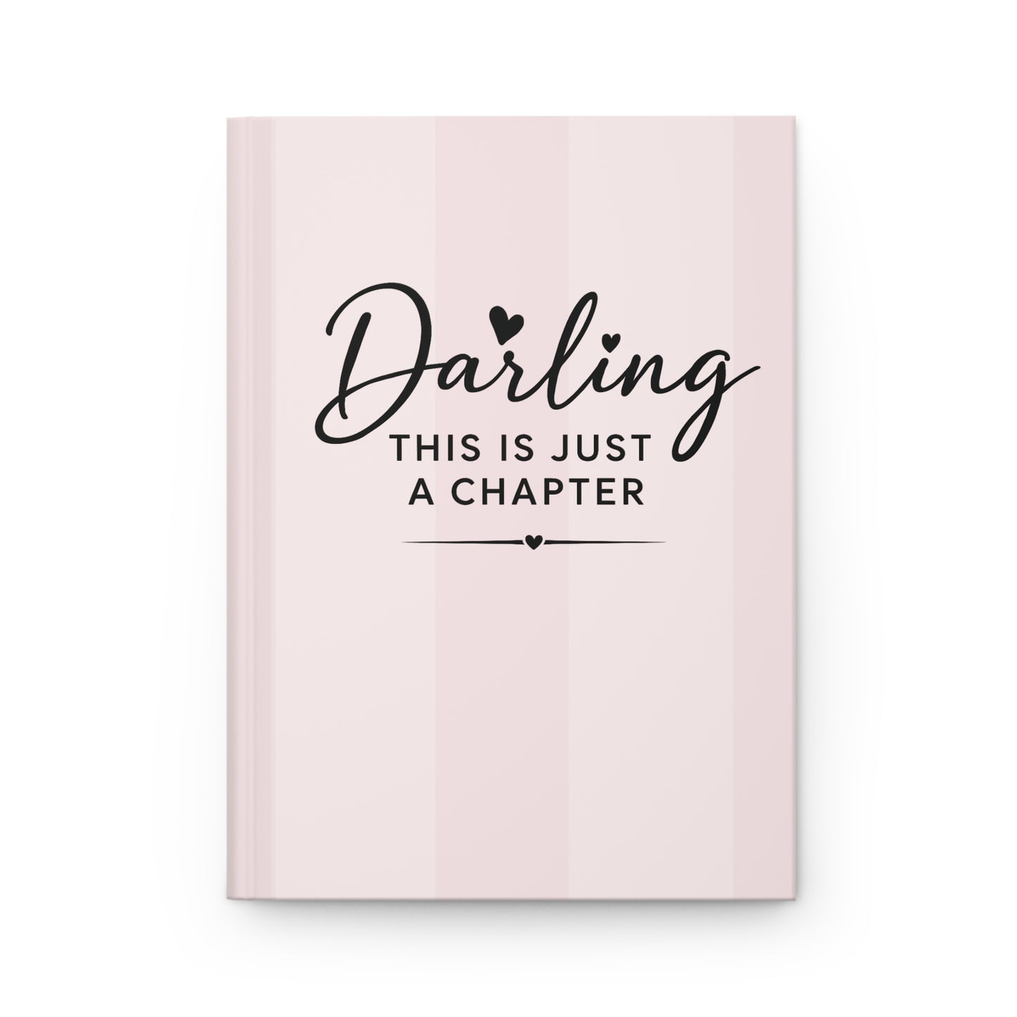 Pink Darling This is Just A Chapter Quote Hardcover Journal