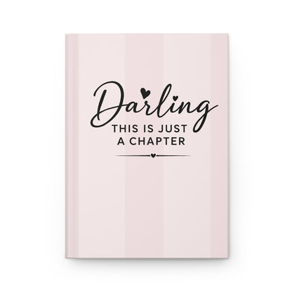 Pink Darling This is Just A Chapter Quote Hardcover Journal