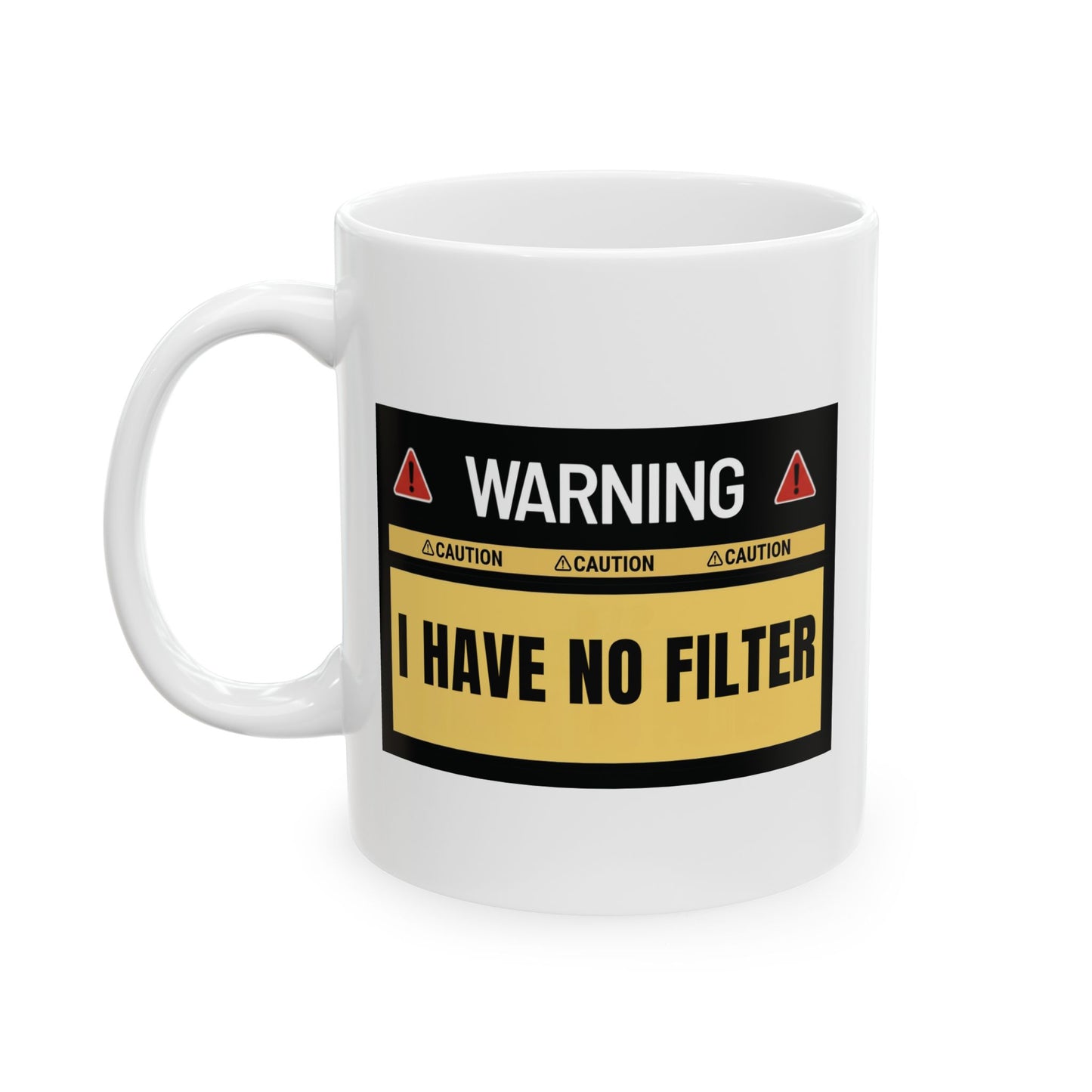 Funny Coffee Mug – "I Have No Filter" | Sarcastic Gift for Coffee Lovers