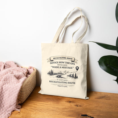 Recalculating Route Tote Bag – Funny Inspirational Canvas Bag | Humorous Gift for Women