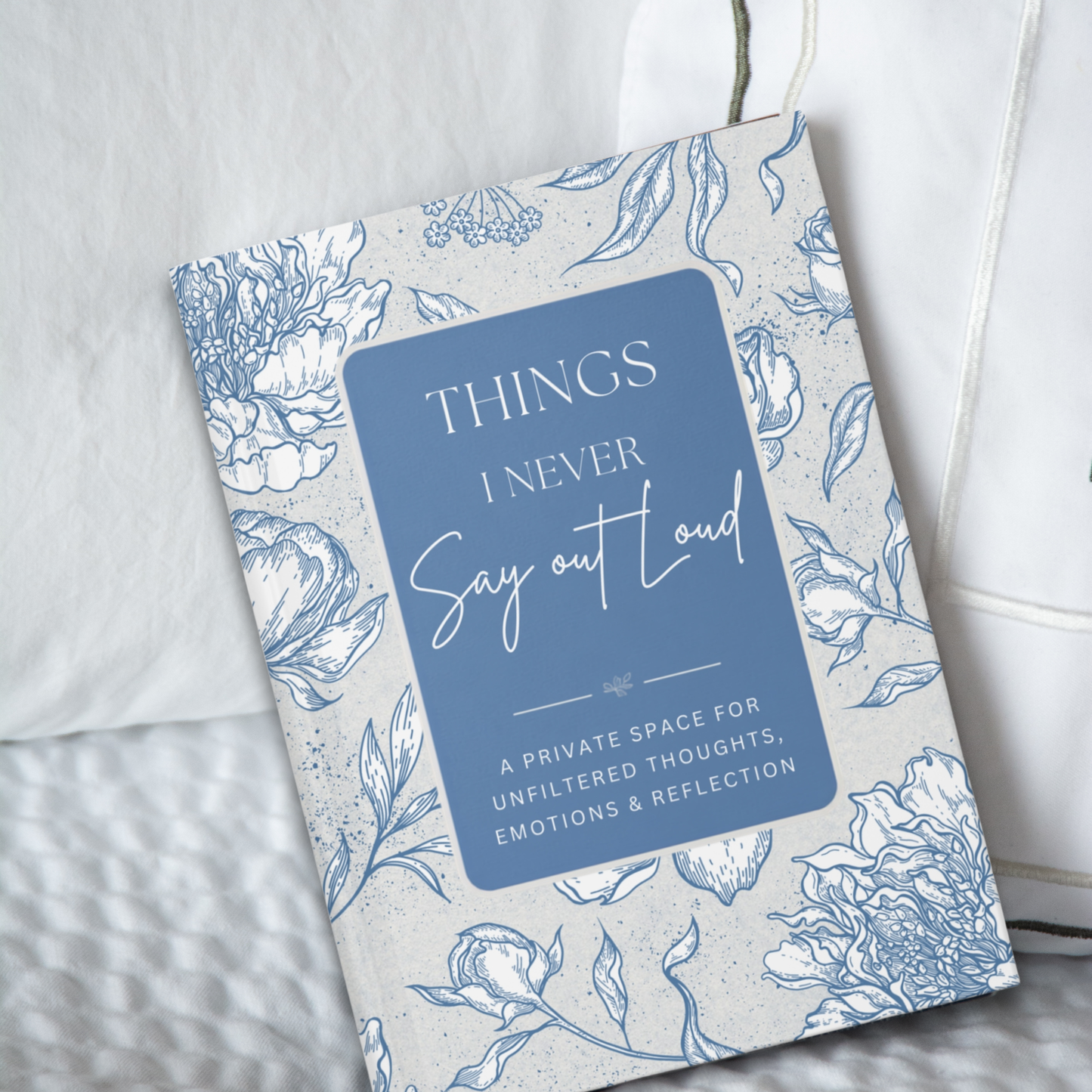 Things I Never Say Out Loud — Blue Matte Hardcover Journal